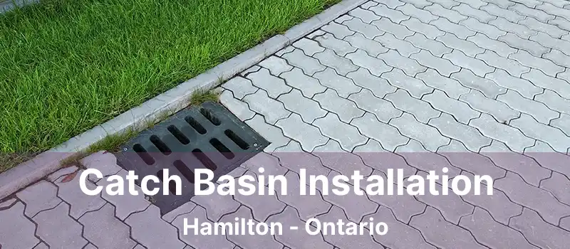 Catch Basin Installation Hamilton - Ontario